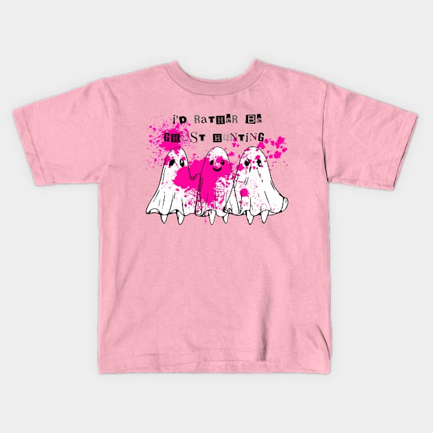 Id Rather Be Ghost Hunting Kids T-Shirt by Dropkick Queen